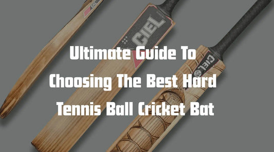 Utimate guide to choosing the best hard tennis cricket bat