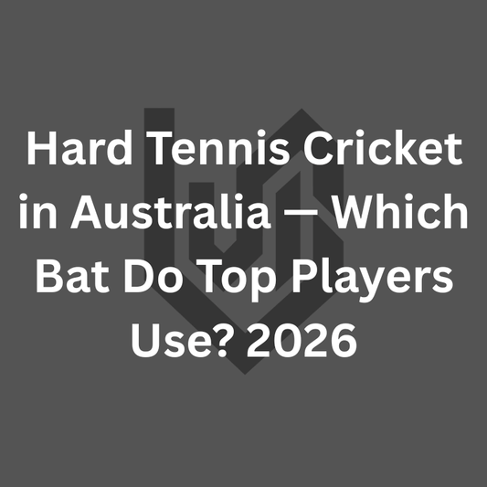 Hard Tennis Cricket in Australia — Which Bat Do Top Players Use? 2026