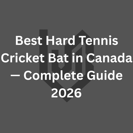 Best Hard Tennis Cricket Bat in Canada — Complete Guide 2026