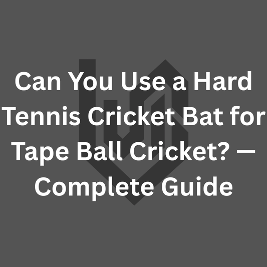 Can You Use a Hard Tennis Cricket Bat for Tape Ball Cricket? — Complete Guide